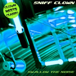 sniff clown - Swallow the Noise